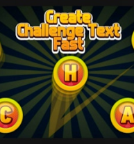 Create Challenge Text Fast